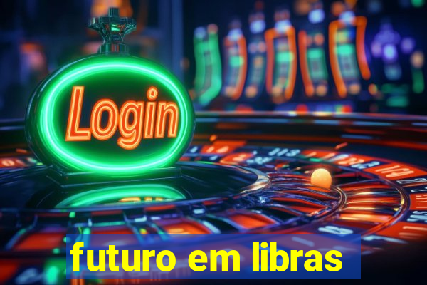 futuro em libras